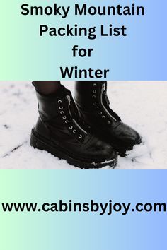 a person standing in the snow wearing black boots with text that reads smoky mountain packing list for winter