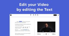 a web page with the text edit your video by editing the text