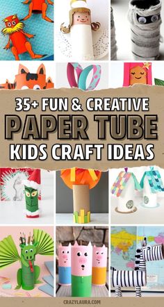 paper tube crafts for kids with the title, 35 fun and creative paper tube kids craft ideas