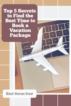 the top 5 secrets to find the best time to book a vacation package