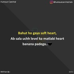 an image with the words bahut ho gay soft heart, ab salahh level