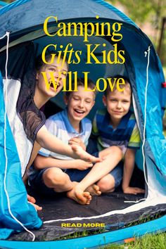 two children sitting in a tent with the words camping gifts kids will love on it