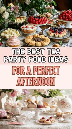 the best tea party food ideas for a perfect afternoon