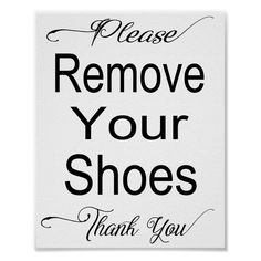 a sign that says, please remove your shoes thank you