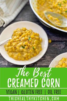 the best creamed corn recipe is made with vegan gluten free oil