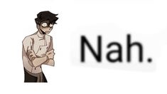 a man with glasses standing in front of the word nah on a white background that says,