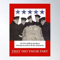 High-quality posters to hang in dorms, bedrooms or offices. Multiple sizes are available. Printed on 185gsm semi gloss poster paper. Additional sizes are available. This vintage war poster features The Fighting Sullivan Brothers, all five of whom were killed in action during World War Two. The design shows the brothers, five blue stars, and declares "the five Sullivan Brothers missing in action off the Solomons -- They Did Their Part!" Celebrate American and WW2 History with this digitally restored vintage war poster. Patriotic Posters, Ww2 Posters, Wwii Posters, Ww2 History, Propaganda Art, National Archives, United States Navy, A Train