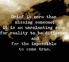 a black and white photo with the words gritt is more than missing someone it is an unhelening acne for reality to be different and for the impossibleble to come true