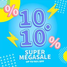 the 10 % off super mega sale is up to 90 % off