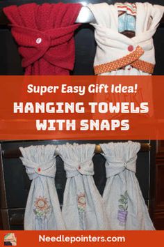 some towels are hanging on a rack with the words super easy gift idea hanging towels with snaps