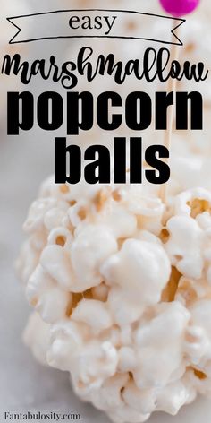 marshmallow popcorn balls with text overlay that says easy marshmallow popcorn balls