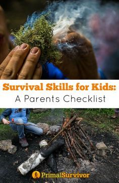 a person sitting in front of a campfire with the text survival skills for kids a parents checklist