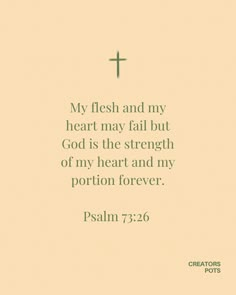 My heart and my flesh may fail but God is the strength of my heart and my portion forever. Bible Verse For Women Inspirational, Christian Girl Aesthetic Quotes, Woman Bible Verses Beautiful, Christian Girl Quotes Aesthetic, Bible Verses For Women Uplifting, Bible Verses For Encouragement For Women, God Quotes For Women, Bible Quotes Women, Christian Affirmations Woman