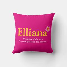 a pink pillow that says,'ella daughter of the sun a special gift from the heaven