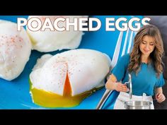 a woman standing next to a blue plate with eggs on it and the words poached eggs