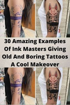 several pictures of tattoos on the arm and chest, with text that reads 30 amazing examples of ink masters giving old and boring tattoos as a cool makeover