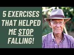 an older man wearing a hat with the words 5 exercises that helped me stop falling