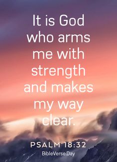 an image with the words, it is god who arms me with strength and makes my way clear