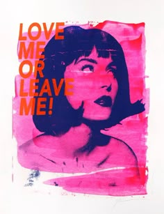 a pink and red poster with the words love me or leave me