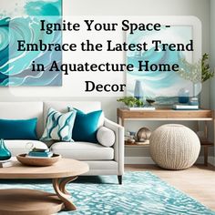 a living room with white couches and blue pillows on the floor, in front of a large painting that reads igne your space embrace the latest trend in an aquatone home decor