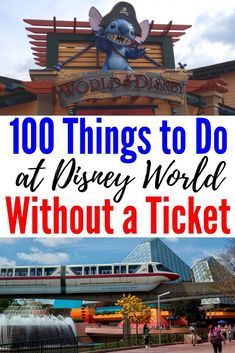 disney world with the words, 100 things to do at disney world without a ticket