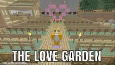 the love garden in minecraft with text overlay that reads, the love garden