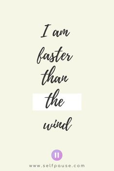 the words i am faster than the wind in black and white on a beige background