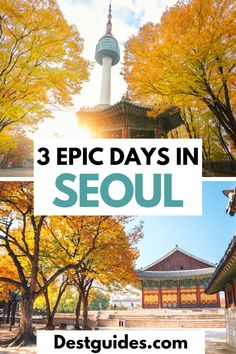 three pictures with the words 3 epic days in seoul on them and an image of autumn trees