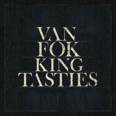 an old book with the words van fok king tasties on it