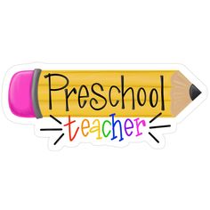 a pencil with the words preschool teacher written on it