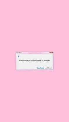 a pink background with the text you're sure you want to check all feelings