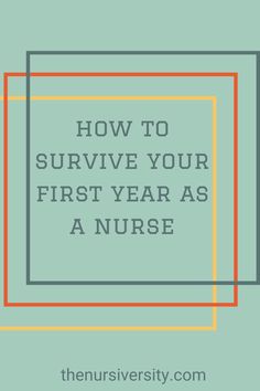 a square frame with the words how to survive your first year as a nurse on it