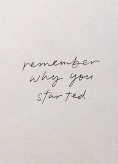 a piece of paper with writing on it that says, remember why you star - teel