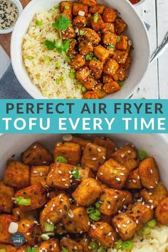 two bowls filled with tofu and rice on top of a wooden table next to the words, perfect air fryer tofu every time