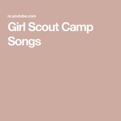 a girl scout camp song with the words girl scout camp songs written in white on a pink background