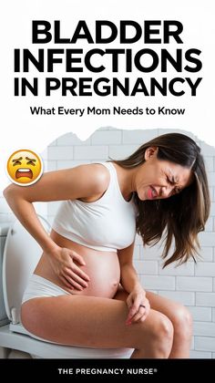 A white pinterest pin with an image of a pregnant woman feeling pain on the toilet. She has a painful emoji face. The title is "Bladder Infections in Pregnancy". The subtitle is "What Every Mom Needs to Know". The text is bold and creative, with good contrast. The site name is "The Pregnancy Nurse®".