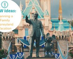 a statue of walt and mickey mouse in front of a castle with the words new ideas planning a family disneyland vacation