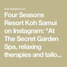 Four Seasons Resort Koh Samui on Instagram: "At The Secret Garden Spa, relaxing therapies and tailored treatments will nourish your body, mind, and being. Embrace a month of wellness and a truly transformative experience through the link https://bit.ly/fskoh_spa. #fswellness #fskohsamui" Centara Reserve Samui, Koh Samui Things To Do, Ritz Carlton Koh Samui, Four Seasons Koh Samui, Chaweng Beach Koh Samui, Four Seasons, Secret Garden, Spa