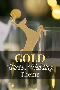 gold winter wedding theme with wine glasses in the foreground and text overlay that reads, gold winter wedding theme