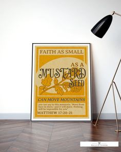 a poster is on the floor next to a lamp and a black lamp shade that reads, faith as small as a mustard seed can move mountains