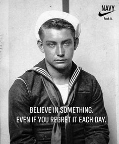 a man wearing a sailor's hat and tie with the caption, believe in something even if you regt it each day