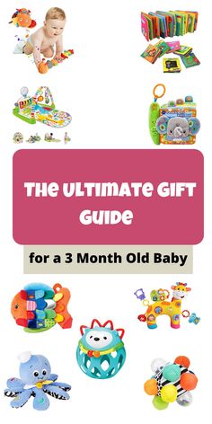 the ultimate gift guide for a 3 month old baby with pictures and text overlay