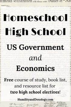 a sign that says homeschool high school us government and economics free course of study, book list, and high school electities