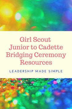 the cover of girl scout junior to cadette bridging ceremony resources, with colorful lights