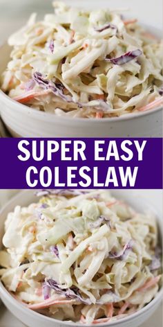 two bowls filled with coleslaw and the words super easy coleslaw