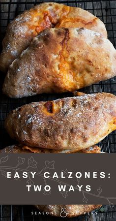 two loaves of bread sitting on top of a cooling rack with the words easy calzones two ways