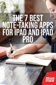 the 7 best note - taking apps for ipad and ipad pro, with text overlay