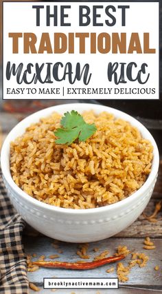 mexican rice in a white bowl with cilantro on top and text overlay reading the best traditional mexican rice easy to make extremely delicious