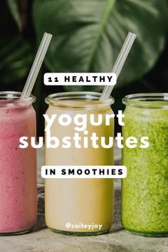 three smoothies in mason jars with text overlay that reads healthy yogurt substitutes in smoothies