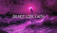 Traditional Catholicism, The Pines, Losing Faith, Warrior Quotes, Jesus Is Lord, God Loves You, Lord Jesus Christ, Purple Aesthetic